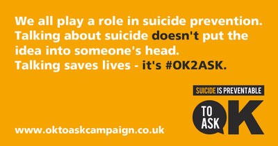 Social media image with the following text: We all play a role in suicide prevention. Talking about suicide doesn't put the idea into someone's head. Talking saves lives - it's #OK2ASK.