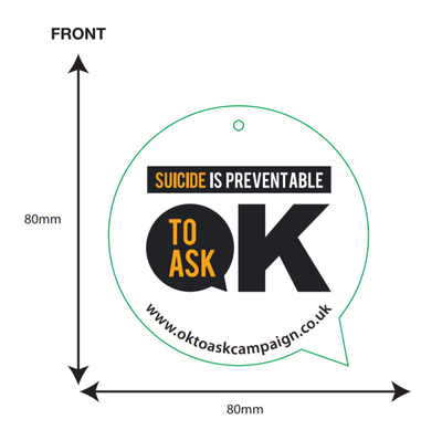A visual example of a car air freshener in the shape of a speech bubble with the following text on it: SUICIDE IS PREVENTABLE OK TO ASK www.oktoaskcampaign.co.uk